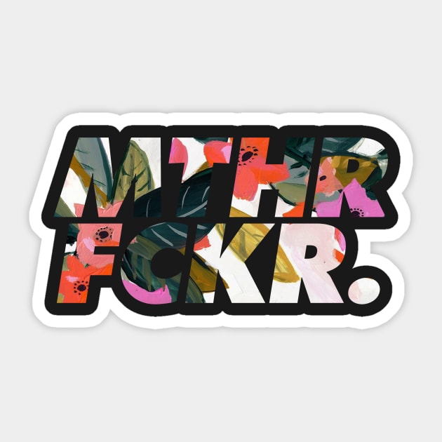 MTHRFCKR Sticker by Deadframe